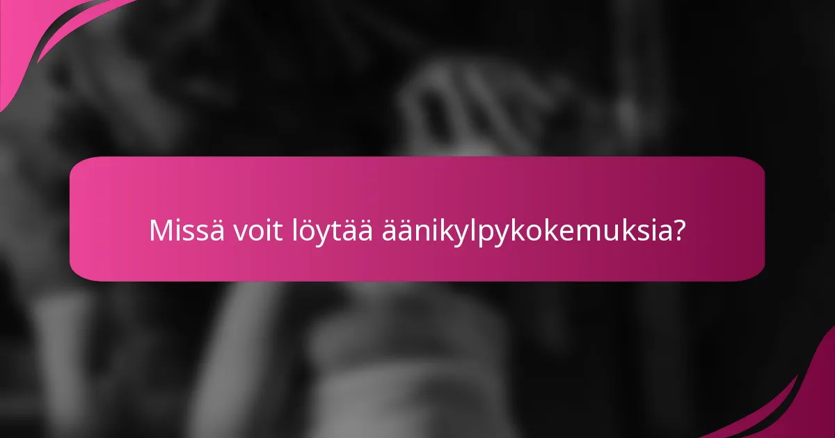 Missä voit löytää äänikylpykokemuksia?